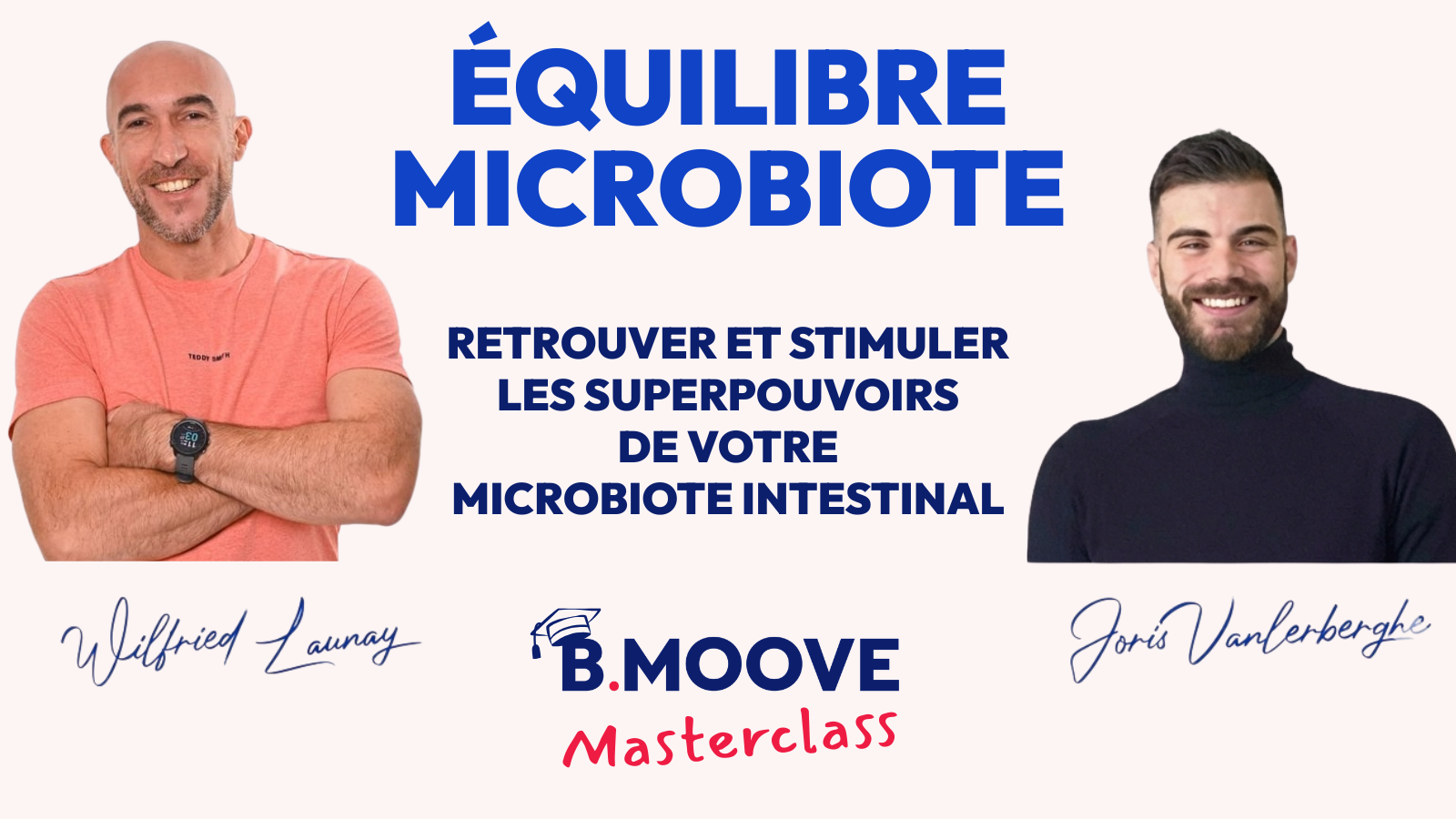 Wilfried Launay et Joris Vanlerberghe : Masterclass Équilibre Microbiote